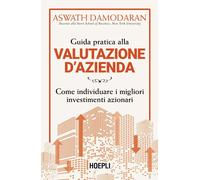 GUIDA PRATICA ALLA VALUTAZIONE D'AZIENDA - DAMODARAN ASWATH - HOEPLI