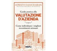 Guida pratica alla valutazione d'azienda. Come individuare i migliori investimen