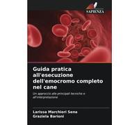 Guida pratica all'esecuzione dell'emocromo completo nel cane: Un approccio alle principali tecniche e all'interpretazione