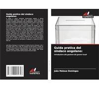 Guida pratica del sindaco angolano:: Introduzione alla gestione dei governi locali