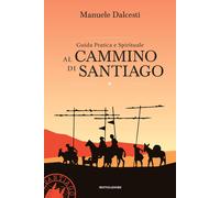 Guida pratica e spirituale al cammino di Santiago [Paperback] [Nov 12, 2024] Dal