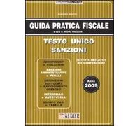 Guida pratica fiscale 2009. Testo unico sanzioni