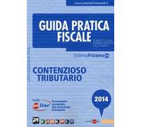 Guida pratica fiscale. Contenzioso tributario. Con aggiornamento online