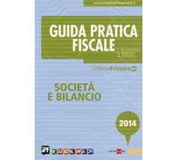 Guida pratica fiscale. Società e bilancio 2014