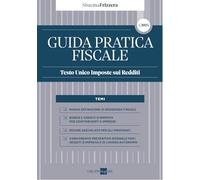 Guida Pratica Fiscale - Testo Unico Imposte sui Redditi 2024