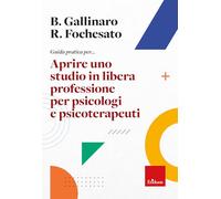 Guida pratica per... Aprire uno studio in libera professione per psicologi e psicoterapeuti