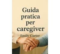 Guida pratica per caregiver