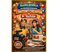Guida pratica per diventare un grande Content Creator su Youtube
