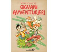 Guida pratica per giovani avventurieri