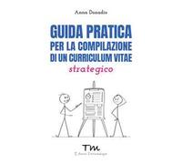 Guida pratica per la compilazione di un curriculum vitae strategico