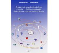 Guida pratica per la stimolazione cognitiva, affettiva, relazionale delle persone anziane istituzionalizzate