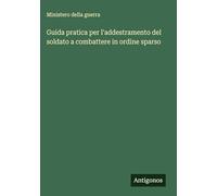 Guida pratica per l'addestramento del soldato a combattere in ordine sparso