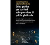 Guida pratica per scrittori sulle procedure di polizia giudiziaria