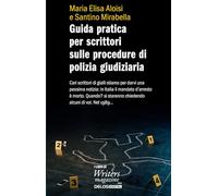 Guida pratica per scrittori sulle procedure di polizia giudiziaria
