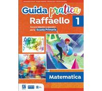 Guida pratica Raffaello classe 1a - Matematica