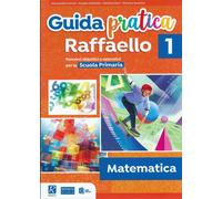 Guida pratica Raffaello classe 1a - Matematica - Furnari Alessandra - Matt...