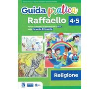 Guida pratica Raffaello classe 4a 5a - Religione