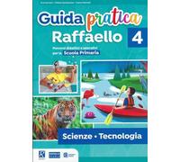Guida pratica Raffaello classe 4a - Scienze tecnologia