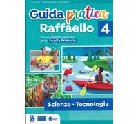 Guida pratica Raffaello classe 4a - Scienze tecnologia