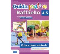 Guida pratica Raffaello - Educazione motoria 4-5 - Sala Roberto