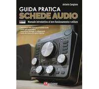 Guida pratica. Schede audio. Manuale introduttivo al loro funzionamento e utilizzo. Con Contenuto digitale per accesso online