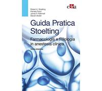 Guida pratica Stoelting. Farmacologia e fisiologia in anestesia clinica