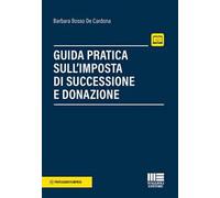 Guida pratica sull'imposta di successione e donazione. Con espansione online