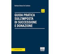 Guida pratica sull'imposta di successione e donazione. Con espansione online