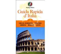 Guida rapida d'Italia. Emilia-Romagna, Toscana, Umbria, Marche, Lazio (Vol. 2)