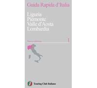 Guida rapida d'Italia. Nuova ediz.. Vol. 1: Liguria, Piemonte, Valle d’Aosta, Lombardia