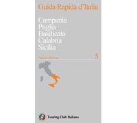 Guida rapida d'Italia. Nuova ediz.. Vol. 5: Campania, Puglia, Basilicata, Calabria, Sicilia