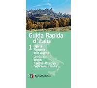 Guida rapida d'Italia. Vol. 1: Liguria, Piemonte, Valle d'Aosta, Lombardia, Veneto, Trentino-Alto Adige, Friuli Venezia Giulia.