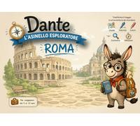 Guida Roma per bambini - Dante l'Asinello Esploratore | Giochi, attività, curiosità e pagine da colorare: Un compagno di viaggio educativo per ... attività creative e ricordi da conservare