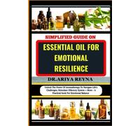 Guida semplificata sull'olio essenziale per la resilia emotiva - Libro in...