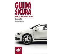 Guida sicura per le patenti A e B. Teoria