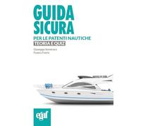 Guida sicura per le patenti nautiche. Teoria e quiz