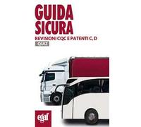 Guida sicura revisioni CQC e patenti C, D. Quiz