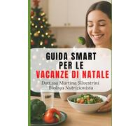 Guida Smart per le Vacanze di Natale: come restare in forma a Natale senza rinunce