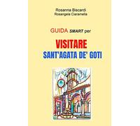 Guida smart per visitare Sant'Agata de Goti