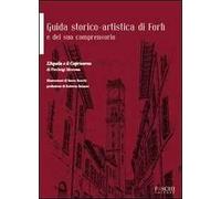 Guida storico-artistica di Forlì e del suo comprensorio. L'aquila e il capricorno