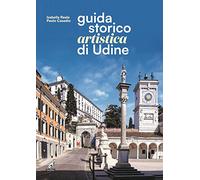 Guida storico artistica di Udine
