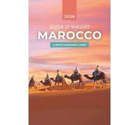 GUIDA SUL MAROCCO IN 157 PAGINE: Ispirazione e idee per il tuo viaggio in Marocco