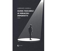 Guida tascabile ai miracoli imperfetti - [Edizioni Kalos]