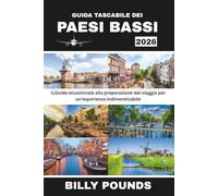 GUIDA TASCABILE DEI PAESI BASSI 2026: ILGuida eccezionale alla preparazione del viaggio per un'esperienza indimenticabile