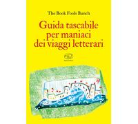 Guida tascabile per maniaci dei viaggi letterari - The Book Fools Bunch