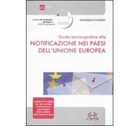 Guida teorico pratica alla notificazione nei paesi dell'Unione Europea. Con CD-ROM