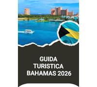 GUIDA TURISTICA BAHAMAS 2026