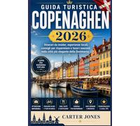 GUIDA TURISTICA COPENAGHEN 2026: Itinerari da insider, esperienze locali, consigli per risparmiare e tesori nascosti nella città più elegante della Danimarca
