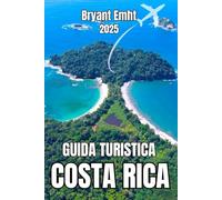 GUIDA TURISTICA COSTA RICA: La tua guida 2025 al gioiello dell'America Centrale