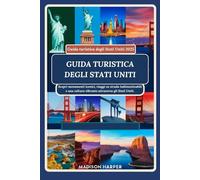 Guida turistica degli Stati Uniti 2025: Scopri monumenti iconici, viaggi su strada indimenticabili e una cultura vibrante attraverso gli Stati Uniti.